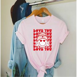 Love You Shirt, Smileyy Face Shirt, Retro Valentine Shirt, Valentine's Day Tee, Valentines Shirt