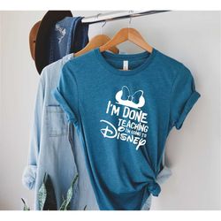 I'm Done TEACHING Let's Go to Disney Unisex T-shirts, Disney Teacher Tee, Disney Vacation Shirt, Disney Teacher Vacation
