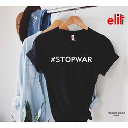 Hashtag Stop War Shirt, Stop War Tshirt, Peace Shirt, Peace Support Shirt, Ukraine And Russia, Anti War Tshirt, War Prot