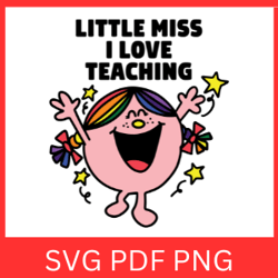 Little miss I love Teaching Svg | Little miss teacher Svg| Little miss Svg| Teaching Sublimation designs download