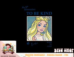 Barbie - Always Remember To Be Kind png, sublimation copy