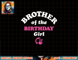 Barbie - Brother Of The Birthday Girl png, sublimation copy
