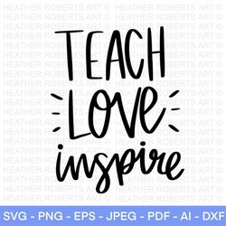 Teach Love Inspire SVG, Teacher SVG, Teacher Appreciation SVG, Teacher Shirt svg, Teacher Quotes svg, Cut File For Cricu