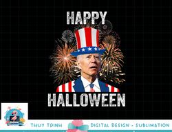 Halloween Funny Happy 4th Of July Anti Joe Biden png, sublimation copy