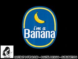 I m A Banana Costume Halloween Fruit Sticker Yellow Funny png, sublimation copy