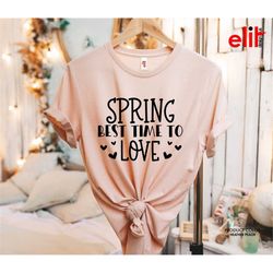Spring Best Time To Love Shirt, Easter Day Shirt, Happy Easter Tshirt, Hello Spring Shirt, Trendy Easter Shirt, Easter G