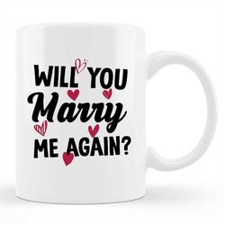 Marry Me Mug, Marry Me Gift, Wedding Mug, Wedding Proposal, Second Wedding Gift, Wedding Renewal, Engagement Party, Marr