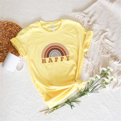 Happy Rainbow Shirt, Happy Shirt Women, Inspirational Shirt, Rainbow Shirt, Motivational Tee, Positive T-Shirt, Happy Te