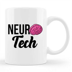 Neuro Tech Mug, Neuro Tech Gift, Neuro Nurse, Neuro Nurse Mug, Neuro Medical, Neurology Department, Neurology Nurse, Icu
