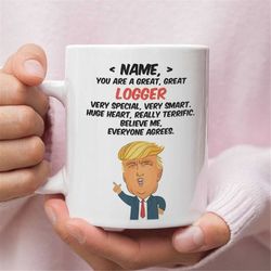 Personalized Gift For Logger, Logger Trump Funny Gift, Logger Birthday Gift, Logger Gift, Logger Mug, Funny Gift For Log