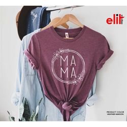 Mama Shirt, Mama Mothers Day Shirt, Shirt for Mom, Gift Shirt for Mothers Day,  Wreath Mom Shirt, Best Mom T-Shirt.