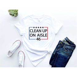 republican shirt, clean up on aisle 46, trump shirt, conservative shirt, republican gift, anti democrat shirt, republica