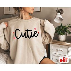 Cutie SweatShirt | Valentines Day SweatShirt | Cutie Hearts | Cutie SweatShirt Valentines Day Gift