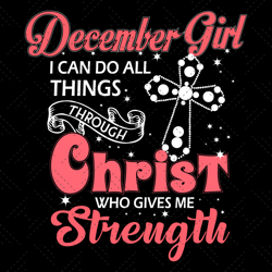 december girl i can do all things through christ w