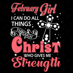 february girl i can do all things through christ w