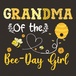 Grandma Of The Bee Day Girl Svg, Birthday Svg, Gra