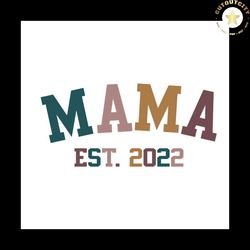 mama est 2022 svg, mother's day svg, mom svg, mother gift svg, mother son svg