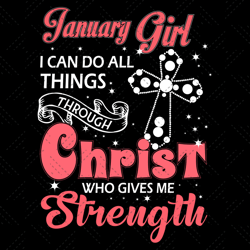 january girl i can do all things through christ wh