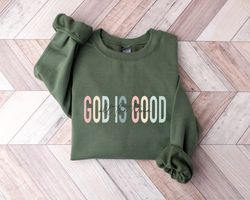 God Is Good All The Time, Faith Sweatshirt, Inspirational Boho Tee, Christian Clothing Tee, Motivational Christian Shirt