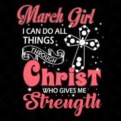march girl i can do all things through christ who