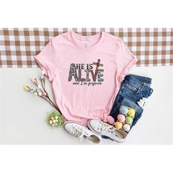 Easter Shirt, Easter Family Shirt, He is Alive Easter Shirt, Christian Easter Shirt, Easter Shirt For Woman, Easter is f