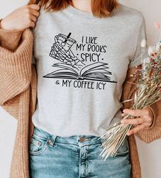 I Like My Books Spicy And My Coffee Icy Shirt, Book Nerd Shirts, Bookish Shirts, Skeleton Shirt, Funny Reading Shirt, Bo