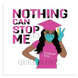 Nothing can stop me pink, class of 2020,class of 2020 shirt,class of graduation,black girl,Pink girl,black pink,pasta sh