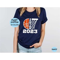 senior 2023 basketball shirt, senior basketball tee, basketball dad shirt, graduation 2023 shirt, graduation class shirt