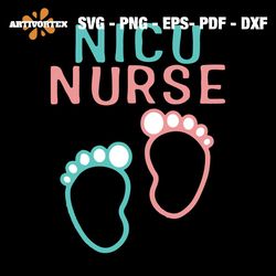 NICU Nurse Svg, Trending Svg, NICU Svg, NICU Babies Svg, Baby Svg, Nurse Svg, Baby And Nurse Svg, Nurse Life Svg, Nurse