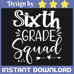 Sixth grade squad svg, Sixth grade svg, Squad svg, 6th grade squad svg, 6th grade teacher svg, Back to school svg, SVG
