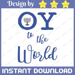 Oy To The World SVG PNG JPG, Digital Download, Hanukkah Svg, Jewish Svg, Chanukah Svg