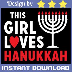 This Girl Who Loves Hanukkah svg, This girl hanukkah svg png, Happy hanukkah, the girl eho loves hanukkah red and white