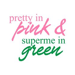 Pretty in pink and supreme in green svg, Sorority Svg, Alpha kappa alpha sorority, Aka Girl gang svg, pretty in pink, su