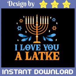 I Love You A Latke PNG, Funny Jewish Pun Hanukkah Chanukah PNG, Hanukkah Pajamas, Hanukkah Jewish Holiday Gift PNG