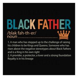 Black father definition for father,fathers day, father svg, black lives matter, black man, black history,black lives mat