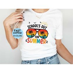 Schools Out For Summer Shirt, Last Day Of School Shirt, Gift For Teacher shirt, Vacation Shirt, Hello Summer Tee, Studen