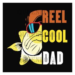 Reel Cool Dad Svg, Fathers Day Svg, Fishing Dad Svg, Dad Svg, Fishing Svg, Fisher Svg, Love Fishing Svg, Fish Svg, Hobby