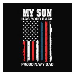 My Son Has Your Back Proud Navy Dad Svg, Fathers Day Svg, Dad Svg, Navy Dad Svg, Proud Father Svg, Proud Dad Svg, Father