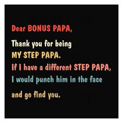 Dear Bonus Papa Svg, Fathers Day Svg, Bonus Papa Svg, Bonus Dad Svg, Step Dad Svg, Thank You Dad Svg, Dad Svg, Papa Svg,
