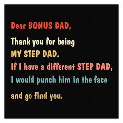Dear Bonus Dad Svg, Fathers Day Svg, Bonus Dad Svg, Step Dad Svg, Thank You Dad Svg, Dad Svg, Daughter Svg, Son Saying,
