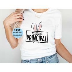 Assistant Principal Bunny Shirt,Happy Easter,Bunny Shirt, Cute Bunny Shirt, Easter Shirt, Easter School Shirt,Gift For T