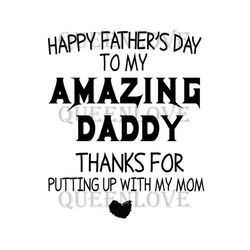 Happy Fathers Day To My Amazing Daddy Svg, Fathers Day Svg, Step Dad Svg, Dad Svg, Amazing Step Dad, Bonus Dad Svg, Dadd
