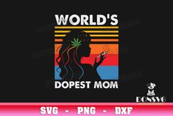 Worlds Dopest Mom Vintage SVG Cut Files for Cricut Weed Soul Cannabis PNG image Mother DXF file