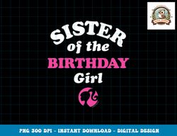Barbie - Sister Of The Birthday Girl png, sublimation copy