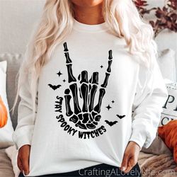 Stay Spooky Witches svg, Skeleton Hand svg, Skeleton svg, Spooky Season svg, Stay Spooky svg, Halloween Shirt SVG, Hallo