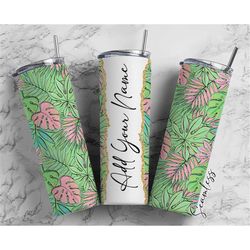 Tropical Leaves Add Your Own Name, 20oz Sublimation Tumbler Designs, Skinny Tumbler Wraps Template - 690