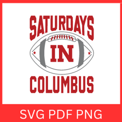 Saturdays In Columbus Svg | Ohio Svg | Football | Svg Files For Cricut | Shirt Designs | Clipart