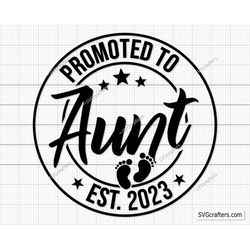 Promoted to Aunt Svg Png, Baby Announcement svg, Established svg, Aunt est 2023 svg, coming soon svg - Printable, Cricut