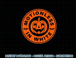 Motionlesses In White Pumpkin Scary Halloween png, sublimation copy