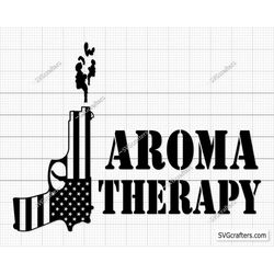 Aroma Therapy svg, 2a svg, 2nd Amendment svg, We the People svg, Gun Flag svg, Firearm Art, Pew Pew svg -Printable, Cric